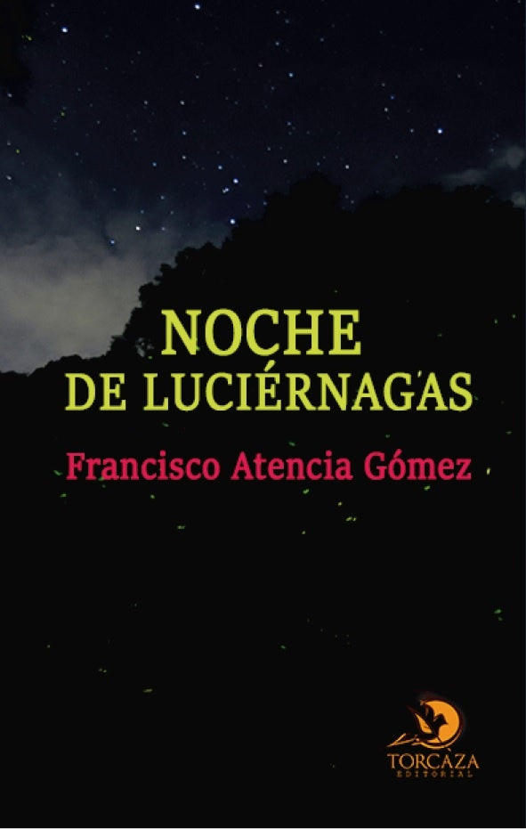 Noche de luciérnagas | Francisco Atencia Gómez