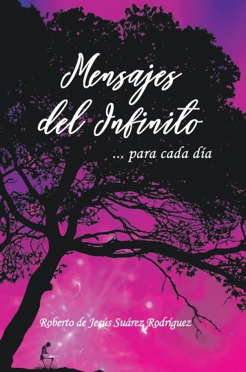 Mensajes del Infinito para cada día | Roberto de Jesús Suárez Rodríguez