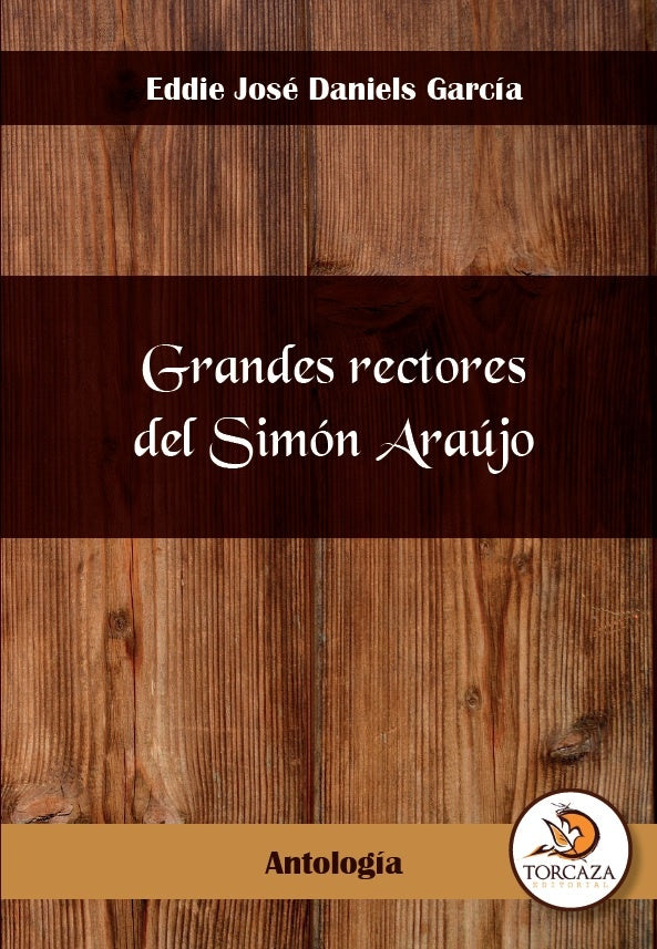 Grandes rectores del simón araujo  | García, Daniels García