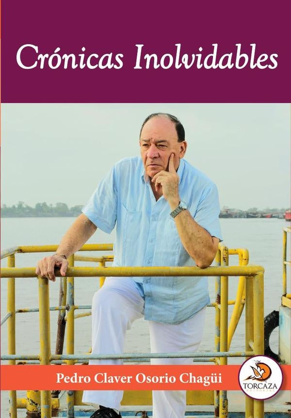 Crónicas inolvidables | Pedro Claver Osorio Chagüi