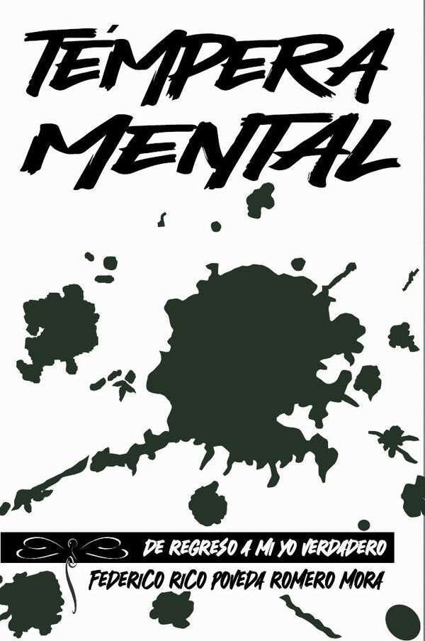 TÉMPERA MENTAL, de regreso a mi yo verdadero | FEDERICO  RICO POVEDA