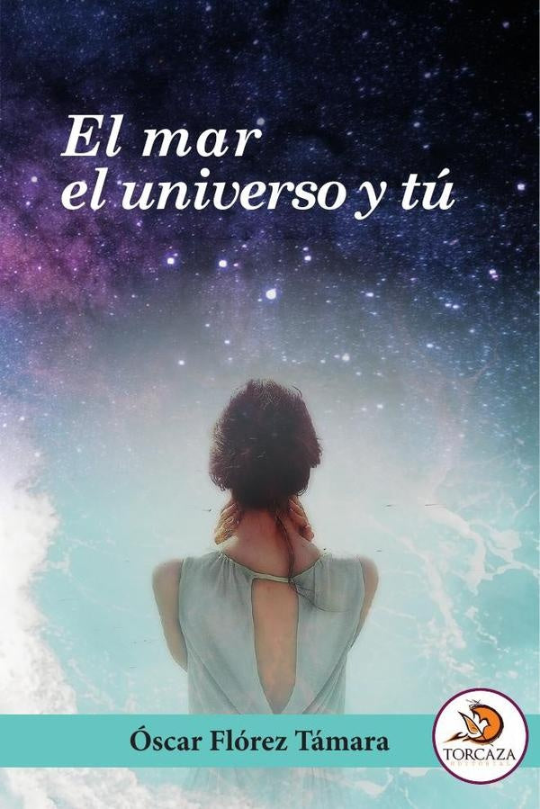 El mar el universo y tú  | Óscar Flórez Támara
