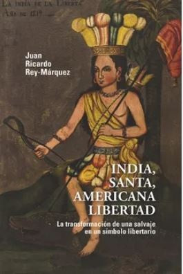 India, santa, americana libertad | Juan Ricardo Rey-Márquez