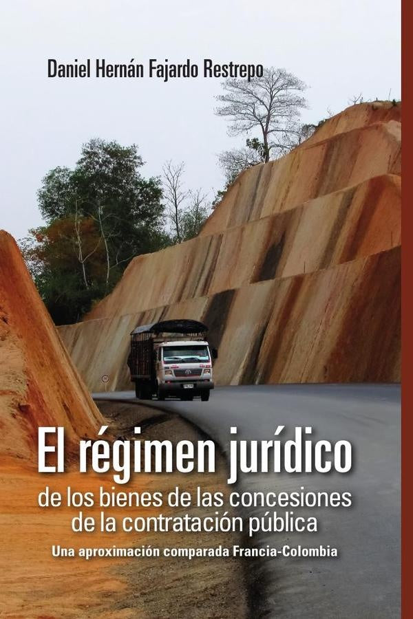 El régimen jurídico de los bienes de las concesiones de la contratación pública | Daniel Hernán Fajardo Restrepo