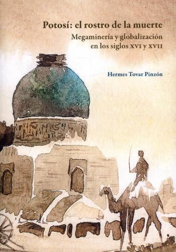 Potosí: el rostro de la muerte | Hermes , Hermes tovar Pinzón