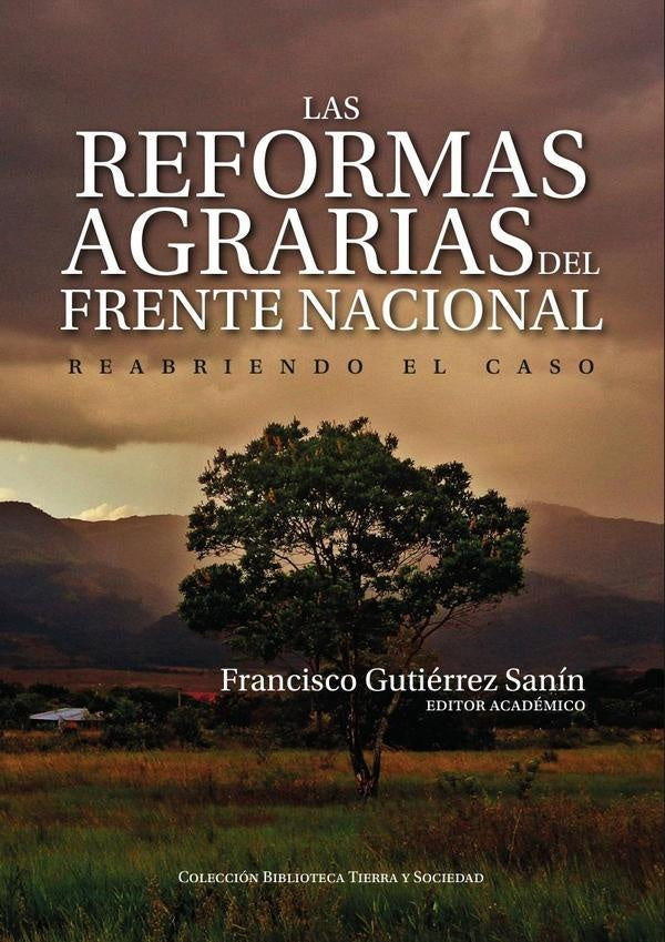 Las reformas agrarias del Frente Nacional | Francisco Gutiérrez Sanín