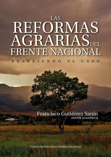 Las reformas agrarias del Frente Nacional | Francisco Gutiérrez Sanín