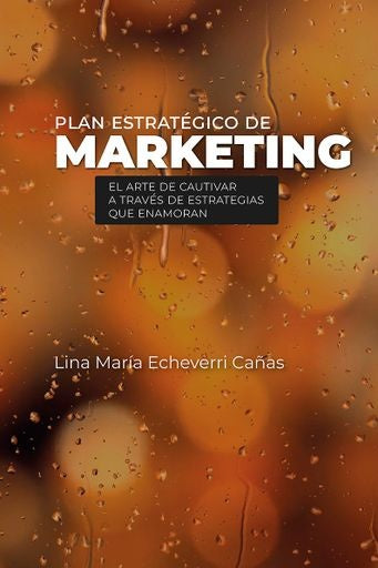 Plan estratégico de marketing | Lina María Echeverri Cañas