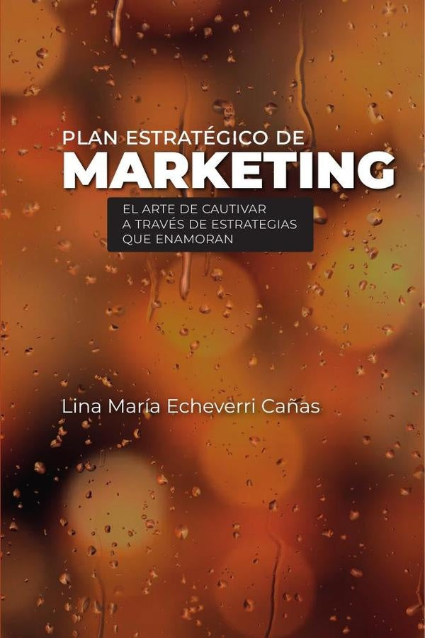 Plan estratégico de marketing | Lina María Echeverri Cañas