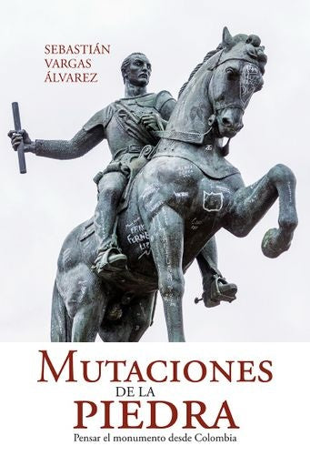 Mutaciones de la piedra | Sebastián Vargas Álvarez