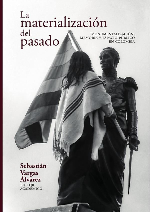 La materialización del pasado | Sebastián Vargas Álvarez