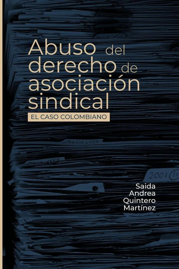 Abuso del derecho de asociación sindical | Saida Andrea Quintero Martínez