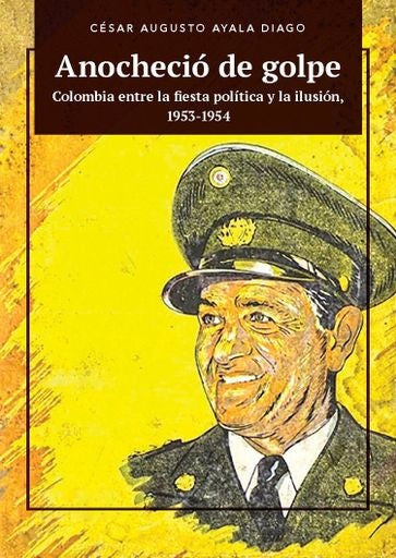 Anocheció de golpe | César Augusto Ayala Diago