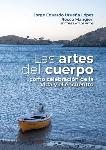 Las artes del cuerpo como celebración de la vida y el encuentro | Carvajal Sánchez, García Orozco y otros