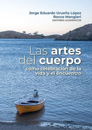 Las artes del cuerpo como celebración de la vida y el encuentro | Carvajal Sánchez, García Orozco y otros
