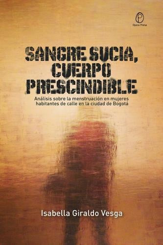 Sangre sucia, cuerpo prescindible | Isabella Giraldo vesga