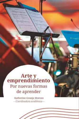 Arte y emprendimiento | Méndez Romero, Granja Moreno y otros