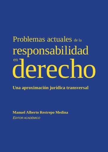 Problemas actuales de la responsabilidad en derecho | de Gamboa Tapias, Restrepo Medina y otros