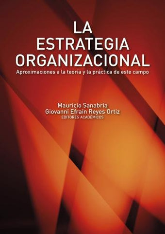 La estrategia organizacional | Sanabria, Reyes Ortiz
