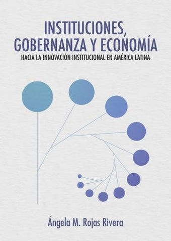 Instituciones, gobernanza y economía | Ángela M Rojas Rivera