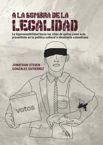 A la sombra de la legalidad | Jonathan Steven González Gutiérrez