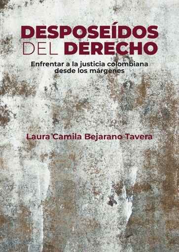 Desposeídos del derecho | Laura Camila Bejarano Tavera