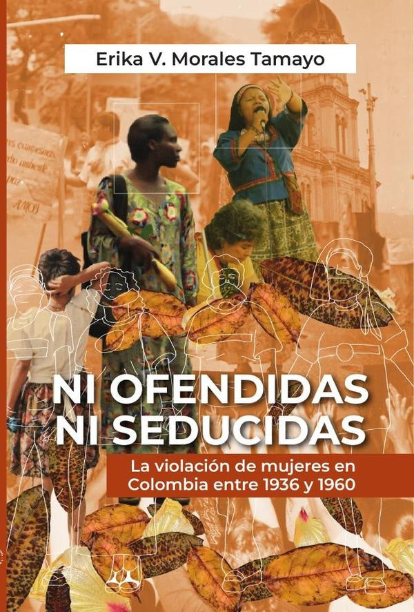 Ni ofendidas ni seducidas | Erika V. Morales Tamayo