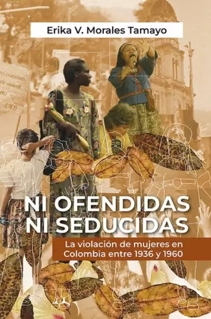 Ni ofendidas ni seducidas | Erika V. Morales Tamayo