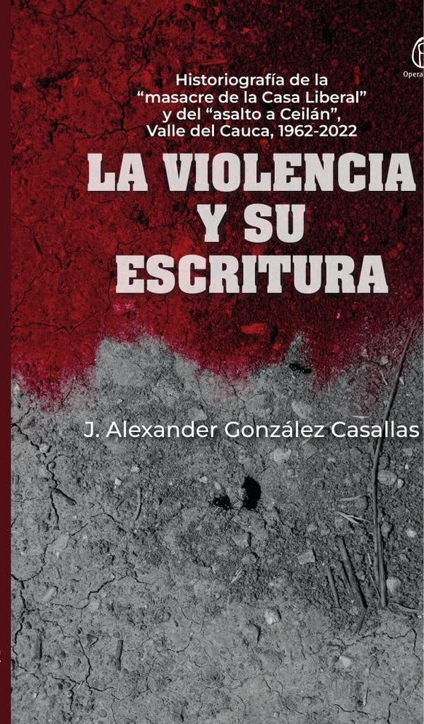 La Violencia y su escritura | Jaime Alexander González Casallas