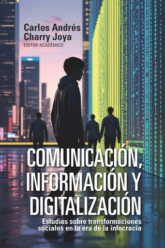 Comunicación, información y digitalización | Maldonado Castañeda, Sánchez Vargas y otros