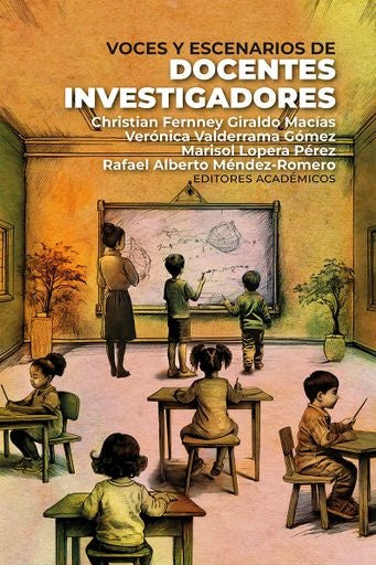 Voces y escenarios de docentes investigadores | Giraldo Macías, Lopera Pérez y otros