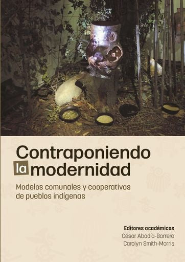 Contraponiendo la modernidad | Abadía-Barrero, Smith-Morris