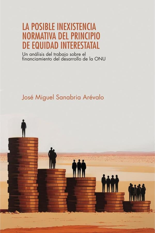 La posible inexistencia normativa del principio de equidad interestatal | José Miguel Sanabria Arévalo