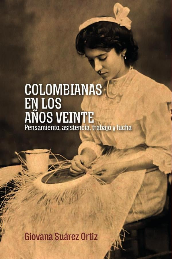 Colombianas en los años veinte | Giovana Suárez Ortiz