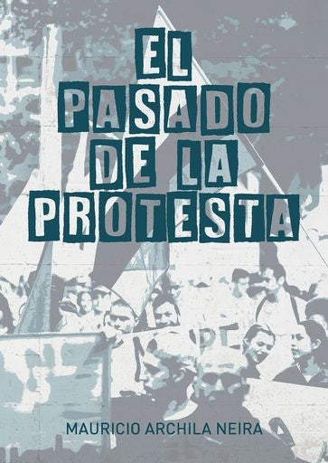 El pasado de la protesta | Mauricio Archila Neira