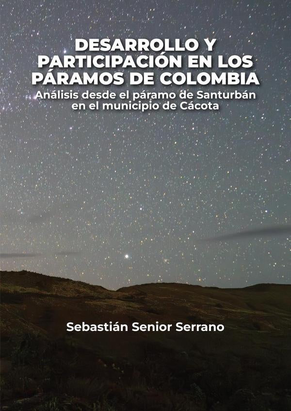 Desarrollo y participación en los páramos de Colombia | Sebastián Senior Serrano