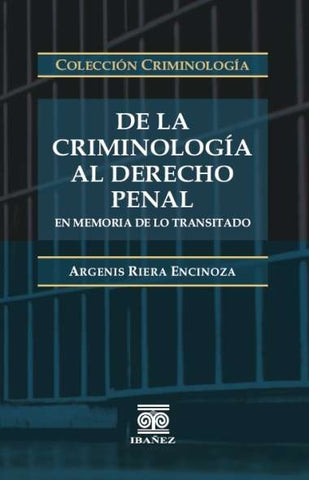 De la criminología al Derecho penal | Argenis Riera Encinoza