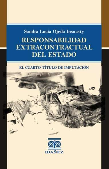 Responsabilidad extracontractual del Estado | Sandra Lucía Ojeda Insuasty