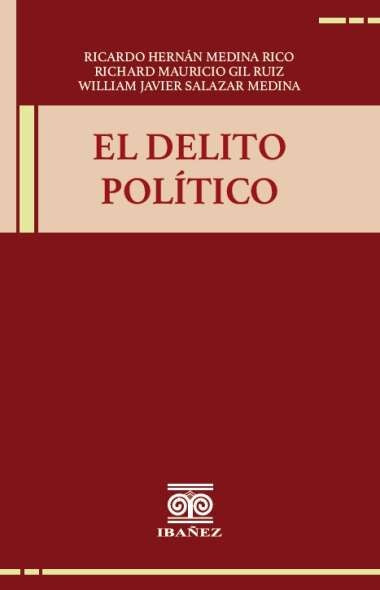 El Delito político | MEDINA RICO, Gil Ruiz y otros