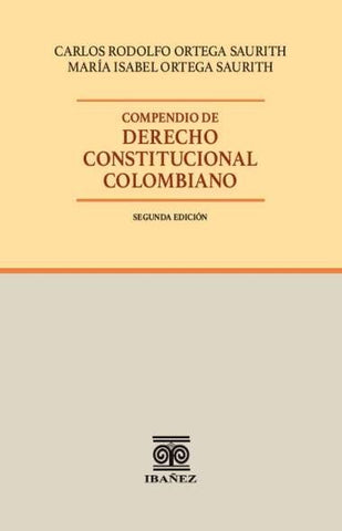 Compendio de Derecho constitucional colombiano | Ortega Saurith, Ortega Saurith