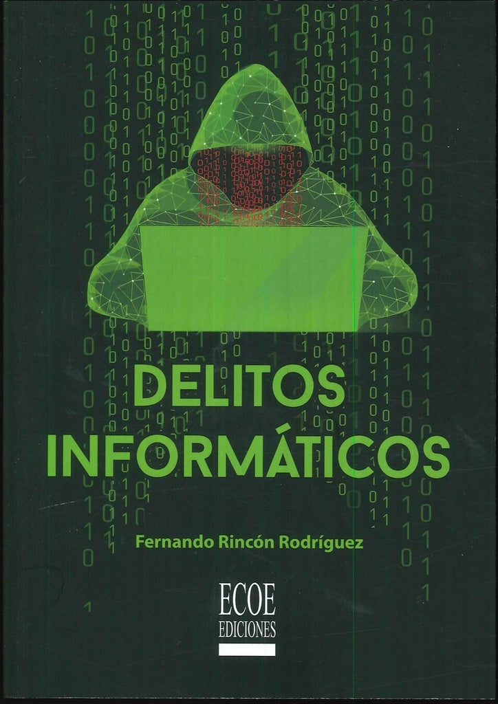 Delitos informáticos, 1 ed | Fernando Rincón Rodríguez