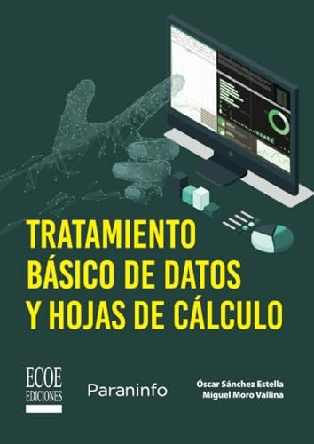 Tratamiento básico de datos y hojas de cálculo - 1ra edición | Sánchez Estella, Moro Vallina