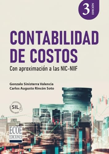Contabilidad de costos. Con aproximación a las NIC/NIFF - 3ra edición | Rincón Soto, Sinisterra Valencia