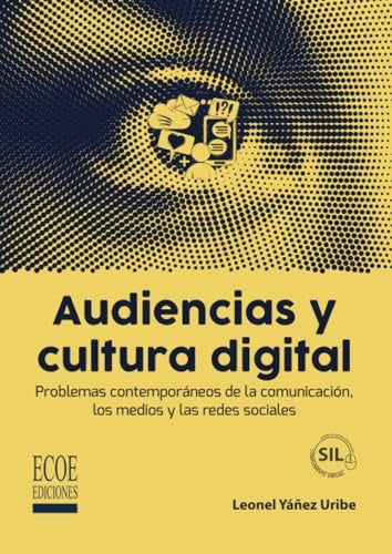 Audiencias y cultura digital | Leonel Yáñez Uribe