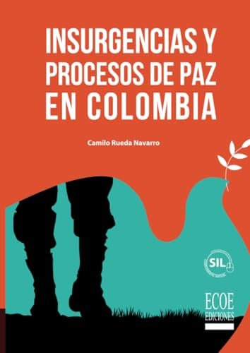Insurgencias y procesos de paz en Colombia - 1ra edición | Camilo Rueda Navarro