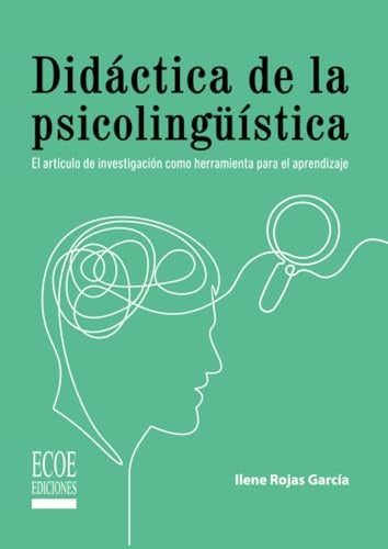 Didáctica de la psicolingüística. El artículo de investigación como herramienta para el aprendizaje  | Ilene Rojas García