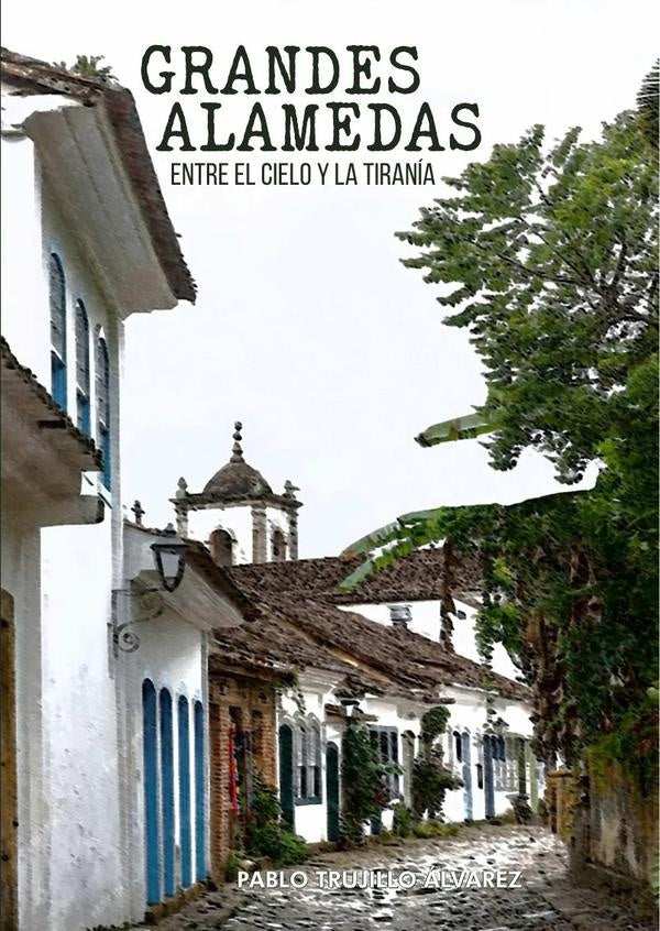 Grandes alamedas - 1ra edición | Pablo Trujillo Álvarez