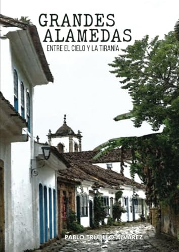 Grandes alamedas - 1ra edición | Pablo Trujillo Álvarez