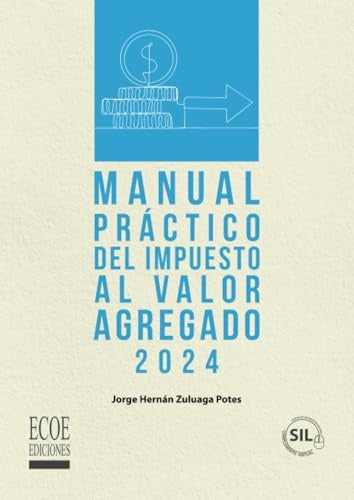 Manual práctico del impuesto al valor agregado - 1ra edición | Jorge Hernán Zuluaga Potes