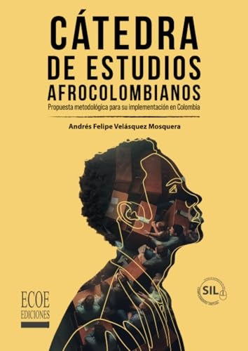 Cátedra de estudios afrocolombianos. Propuesta metodológica para su implementación en Colombia - 1ra | Andrés Felipe Velásquez Mosquera